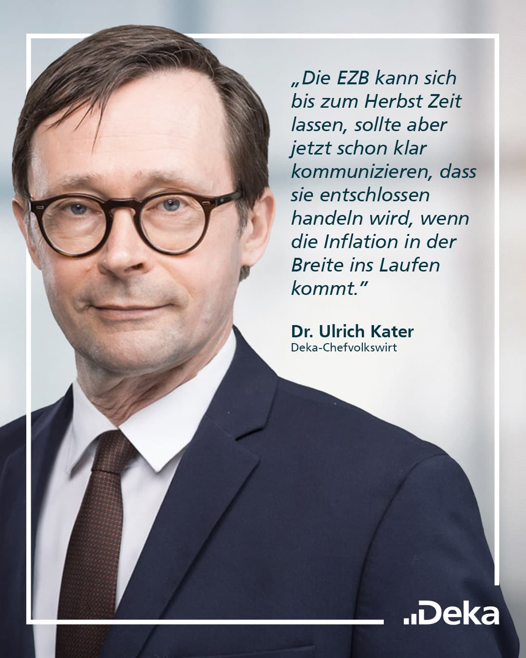 Zitat Dr. Ulrich Kater, Chefvolkswirt der DekaBank.